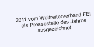 Text: 2011 vom Weltreiterverband FEI als Pressestelle des Jahres ausgezeichnet